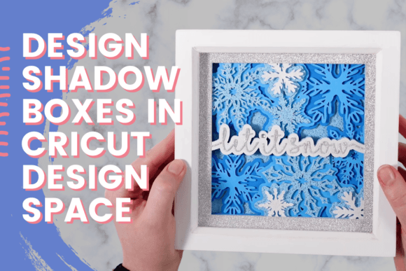 Download Design Shadow Boxes in Cricut Design Space - Cricut Collection