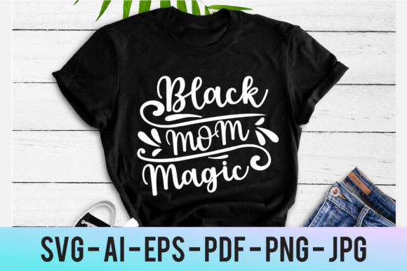 Download Black Mom Magic Mother Svg Cricut Design - Cricut Collection